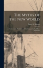 Image for The Myths of the New World [microform] : a Treatise on the Symbolismand Mythology of the Red Race of America