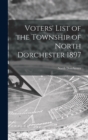 Image for Voters&#39; List of the Township of North Dorchester 1897 [microform]