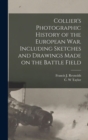 Image for Collier&#39;s Photographic History of the European War. Including Sketches and Drawings Made on the Battle Field