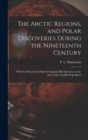 Image for The Arctic Regions, and Polar Discoveries During the Nineteenth Century [microform] : With the Discoveries Made by Captain McClintock as to the Fate of the Franklin Expedition