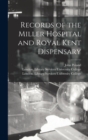 Image for Records of the Miller Hospital and Royal Kent Dispensary [electronic Resource]