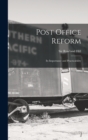 Image for Post Office Reform [microform] : Its Importance and Practicability