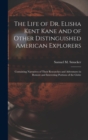 Image for The Life of Dr. Elisha Kent Kane and of Other Distinguished American Explorers [microform]