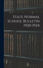 Image for State Normal School Bulletin 1920-1924