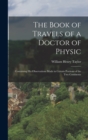 Image for The Book of Travels of a Doctor of Physic