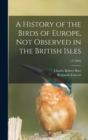 Image for A History of the Birds of Europe, Not Observed in the British Isles; v.2 (1860)