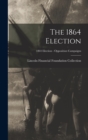 Image for The 1864 Election; 1864 Election - Opposition Campaigns