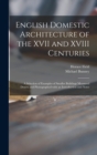 Image for English Domestic Architecture of the XVII and XVIII Centuries