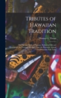 Image for Tributes of Hawaiian Tradition : the Pali and Battle of Nuuanu; Kaliuwaa Falls and Kamapuaa, the Demigod (revised From the Hawaiian Annual and Hawaiian Folk-tales)