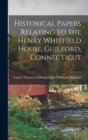 Image for Historical Papers Relating to the Henry Whitfield House, Guilford, Connecticut
