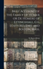 Image for Brief Account of the Family of Homer or De Homere of Ettingshall, Co. Stafford, Eng. and Boston, Mass. [microform]