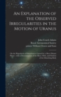 Image for An Explanation of the Observed Irregularities in the Motion of Uranus