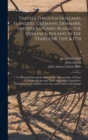 Image for Travels Through Holland, Flanders, Germany, Denmark, Sweden, Lapland, Russia, the Ukraine &amp; Poland in the Years 1768, 1769, &amp; 1770 : in Which is Particularly Minuted the Present State of Those Countri