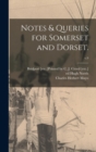 Image for Notes &amp; Queries for Somerset and Dorset.; v.9