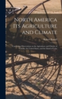 Image for North America Its Agriculture and Climate [microform]