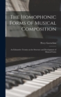Image for The Homophonic Forms of Musical Composition