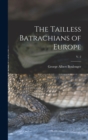 Image for The Tailless Batrachians of Europe; v. 2