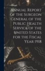 Image for Annual Report of the Surgeon General of the Public Health Service of the United States for the Fiscal Year 1918