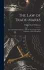 Image for The Law of Trade-marks : the Trade-marks Ordinance, 1909, the Merchandise Marks Ordinance, 1890, of Hongkong