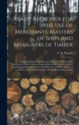 Image for Ready Reckoner for the Use of Merchants, Masters of Ships and Measurers of Timber [microform]