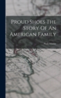 Image for Proud Shoes The Story Of An American Family