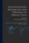 Image for The Inventions, Researches and Writings of Nikola Tesla : With Special Reference to His Work in Polyphase Currents and High Potential Lighting
