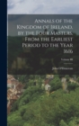 Image for Annals of the Kingdom of Ireland, by the Four Masters, from the Earliest Period to the Year 1616; Volume III