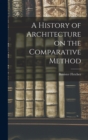 Image for A history of architecture on the comparative method
