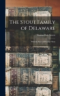 Image for The Stout Family of Delaware : With the Story of Penelope Stout