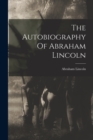 Image for The Autobiography Of Abraham Lincoln