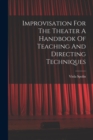 Image for Improvisation For The Theater A Handbook Of Teaching And Directing Techniques