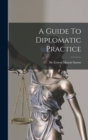 Image for A Guide To Diplomatic Practice