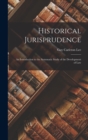 Image for Historical Jurisprudence : An Introduction to the Systematic Study of the Development of Law
