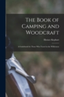 Image for The Book of Camping and Woodcraft : A Guidebook for Those who Travel in the Wilderness