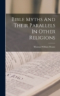 Image for Bible Myths And Their Parallels In Other Religions