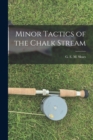 Image for Minor Tactics of the Chalk Stream