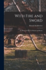 Image for With Fire and Sword : An Historical Novel of Poland and Russia