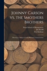 Image for Johnny Carson vs. the Smothers Brothers : Monolog vs. Dialog in Costly Bilateral Communications