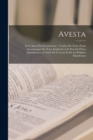 Image for Avesta : Livre Sacre Du Zoroastrisme: Traduit Du Texte Zend, Accompagne De Notes Explicatives Et Precede D&#39;une Introduction a L&#39;etude De L&#39;avesta Et De La Religion Mazdeenne