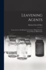 Image for Leavening Agents : Yeast, Leaven, Salt-rising Fermentation, Baking Powder, Aerated Bread, Milk Powder