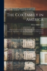Image for The Cox Family in America : A History and Genealogy of the Older Branches of the Family From the Appearance of Its First Representative in This Country in 1610