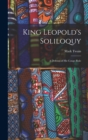 Image for King Leopold&#39;s Soliloquy : A Defense of His Congo Rule
