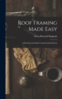 Image for Roof Framing Made Easy : A Practical and Easily Comprehended System