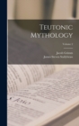 Image for Teutonic Mythology; Volume 2