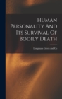 Image for Human Personality And Its Survival Of Bodily Death