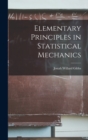 Image for Elementary Principles in Statistical Mechanics