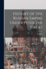 Image for History of the Russian Empire Under Peter the Great