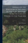 Image for Annals of the Kingdom of Ireland, by the Four Masters, from the Earliest Period to the Year 1616; Volume 1