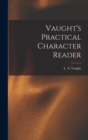Image for Vaught&#39;s Practical Character Reader