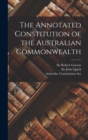 Image for The Annotated Constitution of the Australian Commonwealth